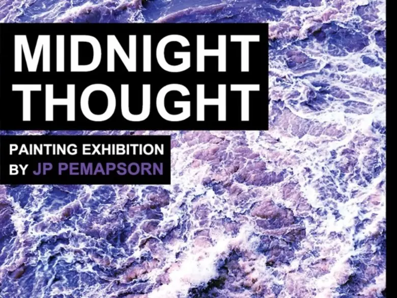 "MIDNIGHT THOUGHT" นิทรรศการภาพวาด โดย JP...