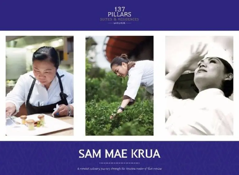 137 PILLARS SUITES & RESIDENCES BANGKOK PRESENTS “SAM MAE KRUA” / “THREE GREAT THAI LADY CHEFS” “A curated culinary journey through the timeless realm of Thai cuisine”