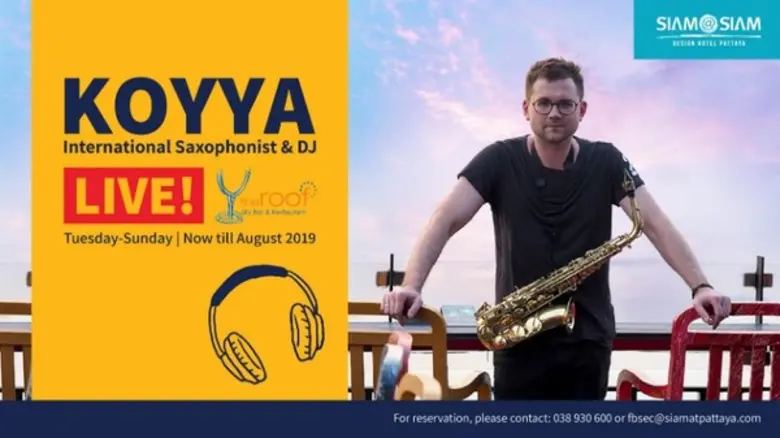 พบกับดีเจและนักแซกโซโฟน Koyya ที่โรงแรมสยาม แอ็ท สยาม ดีไซน์ โฮเต็ล พัทยา