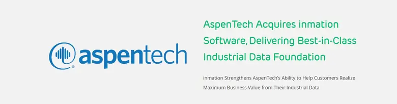 AspenTech Strengthens Ability to Help Customers Realize Maximum Business Value from Industrial Data with Acquisition of inmation Software